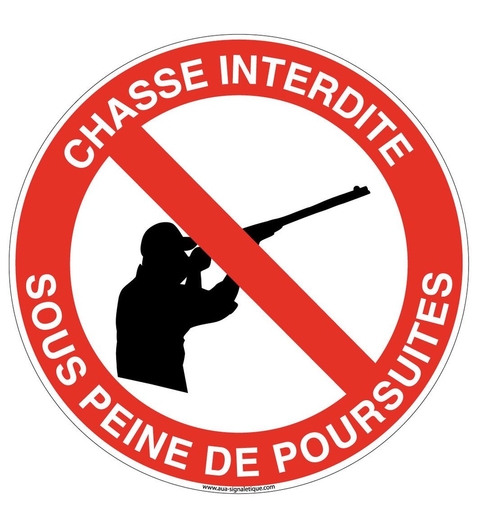 Panneau Chasse Interdite Sous Peine de Poursuites