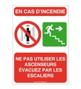 Panneau En cas d'Incendie Ne pas utiliser les ascenseur evacuez par les escaliers