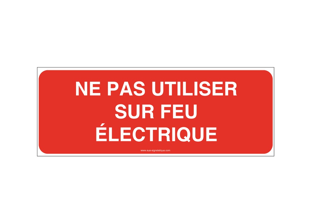 Panneau Ne pas utiliser sur feux electriques - B