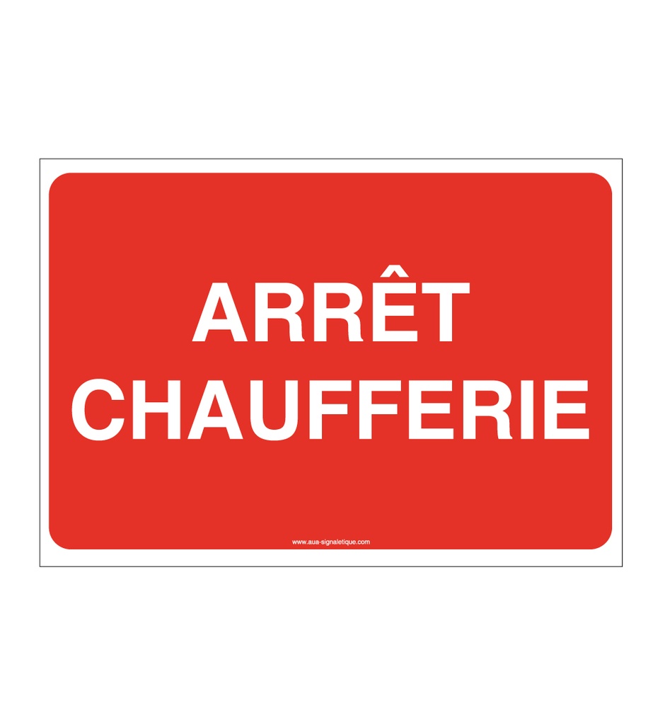 Panneau Arrêt chaufferie