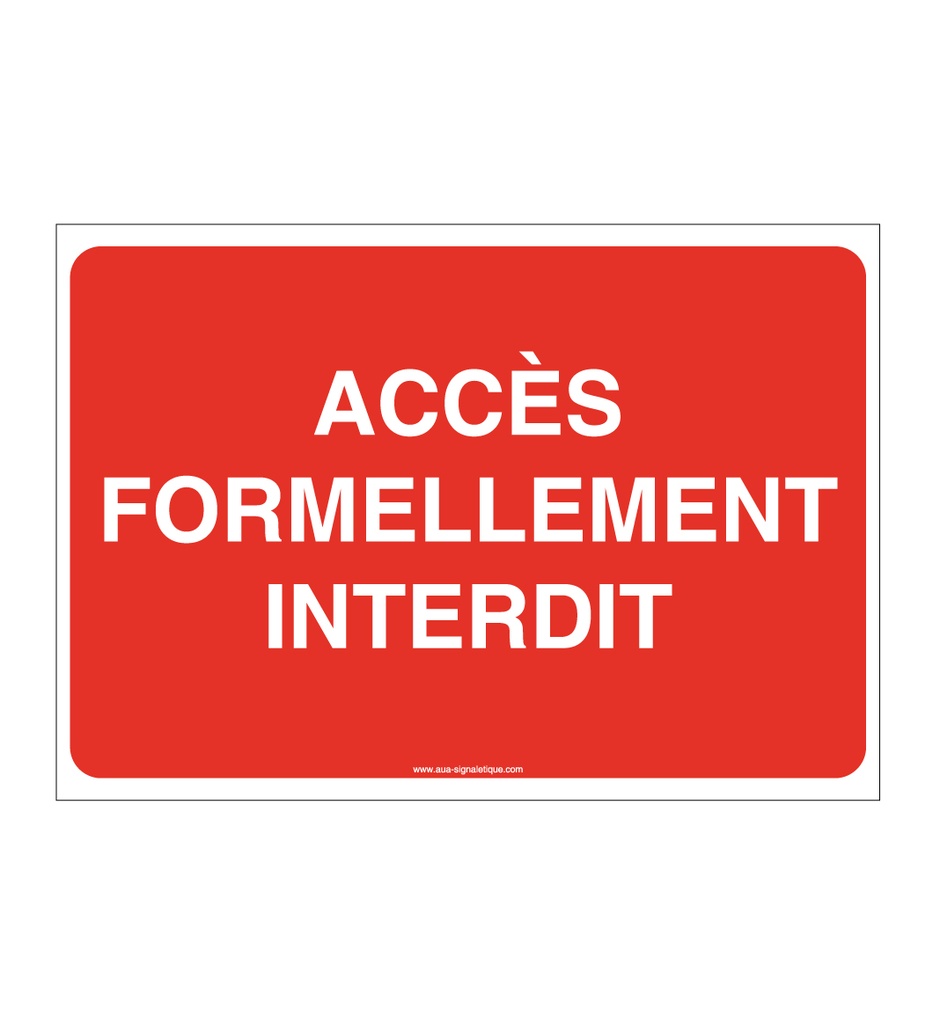 Panneau Accès Formellement Interdit - Texte