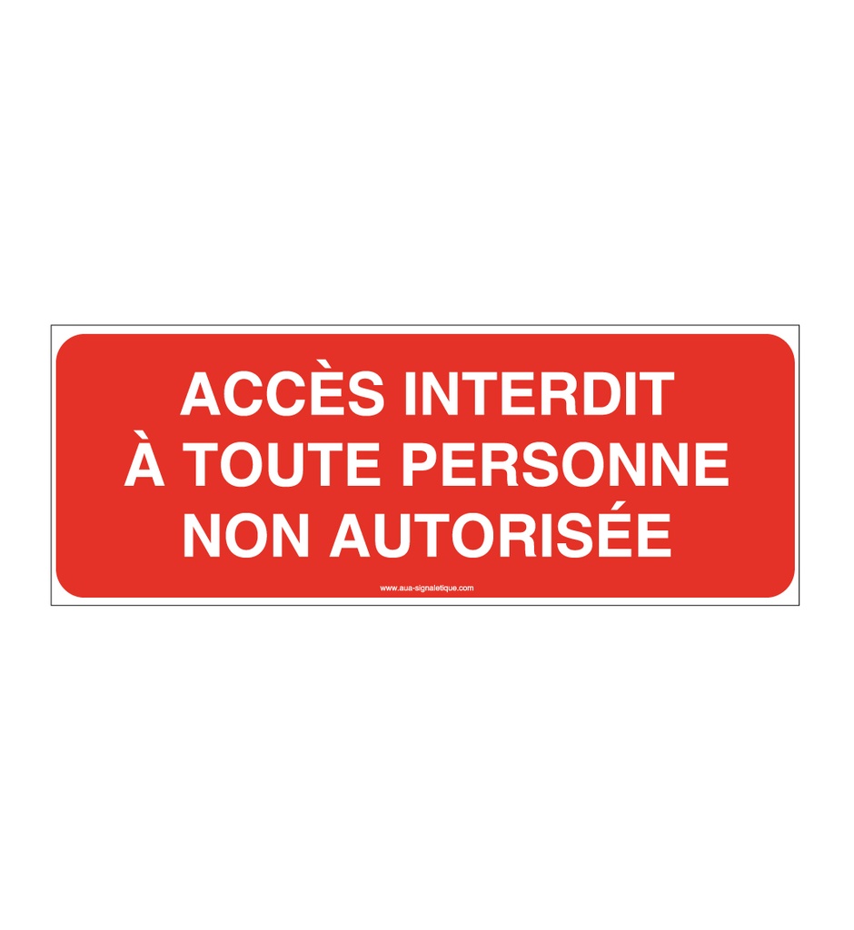 Panneau Accès Interdit A Toute Personne Non Autorisée 02