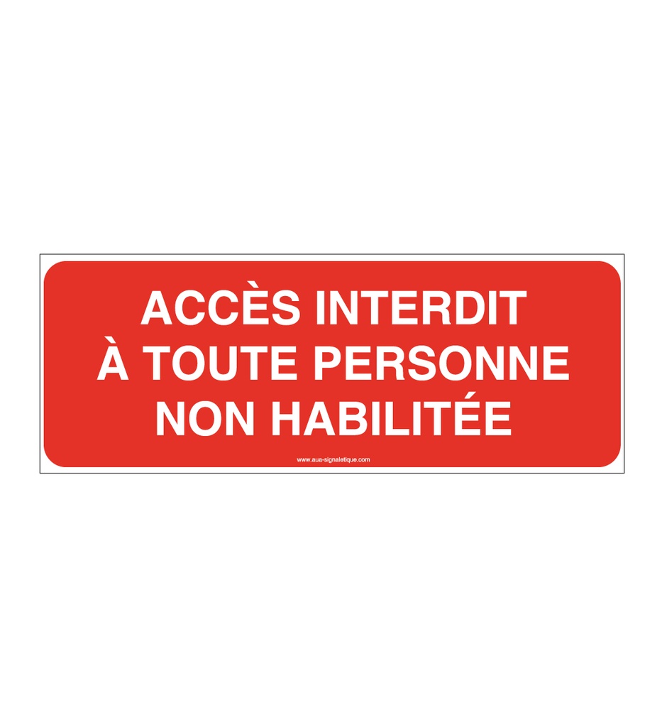 Panneau Accès Interdit A Toute Personne Non Habilitée 02