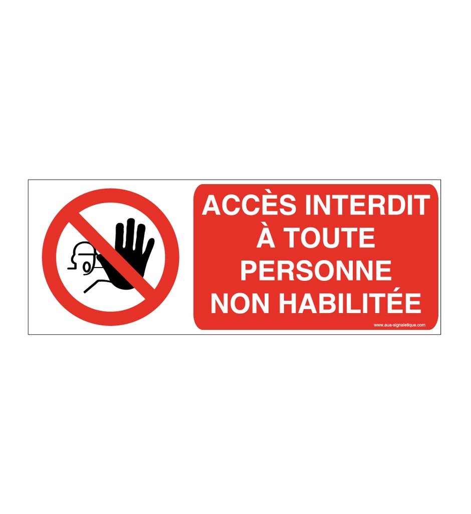 Panneau Accès Interdit A Toute Personne Non Habilitée - Main