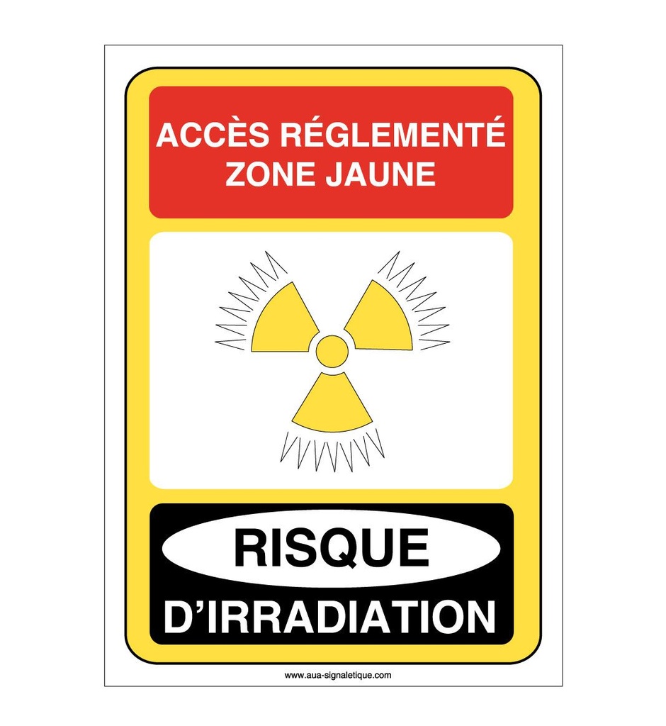 Accès réglementé zone jaune risque d'irradiation