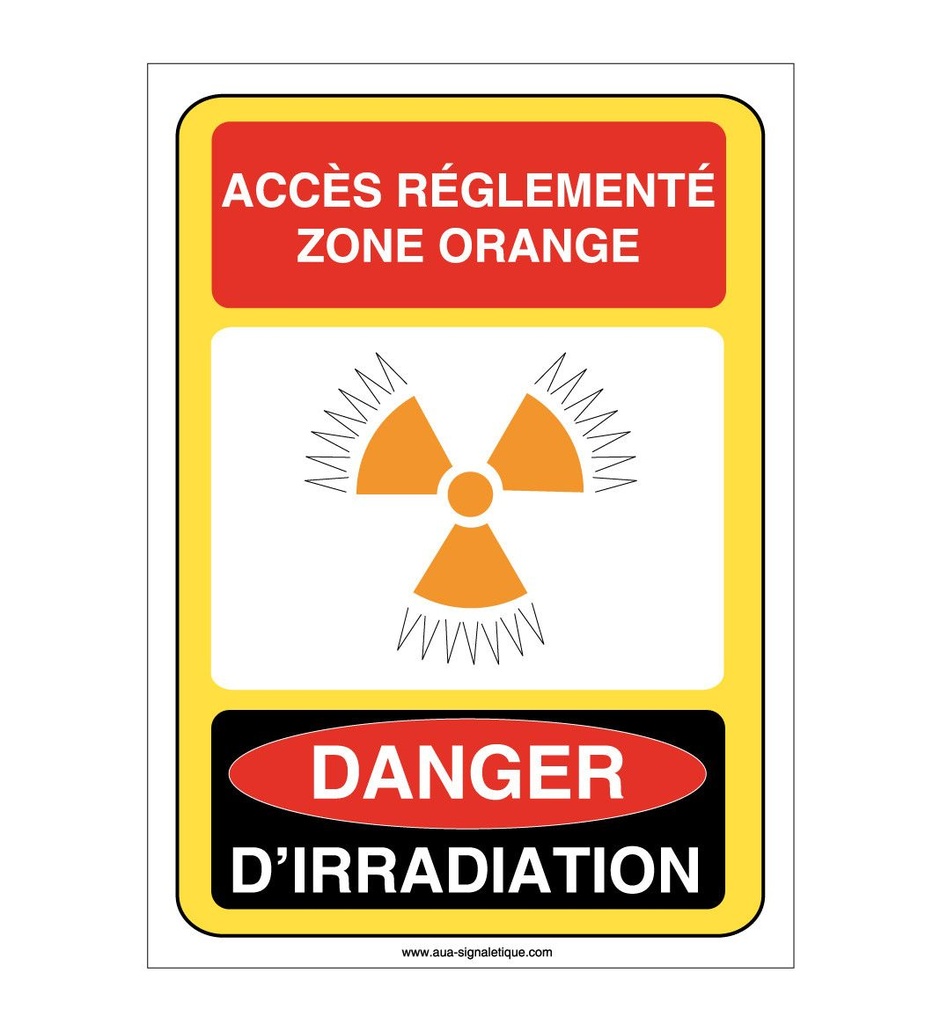 Accès réglementé zone orange danger d'irradiation