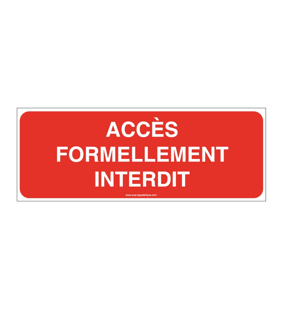Panneau Accès formellement interdit-B
