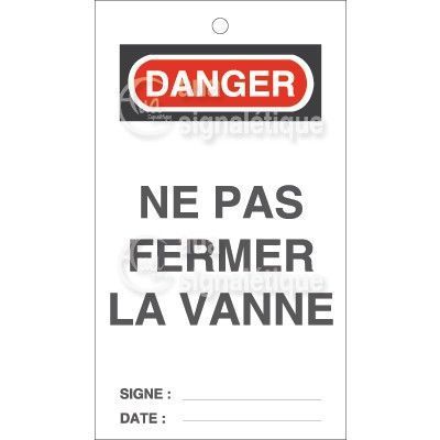 Lot 10 étiquettes de sécurité en PVC imprimé - Danger Ne pas Fermer La Vanne