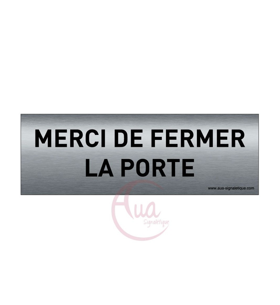 [201338-F] Plaque de porte Aluminium brossé imprimé AluSign Texte - 150x50 mm - Merci de fermer la porte - Double Face adhésif au dos