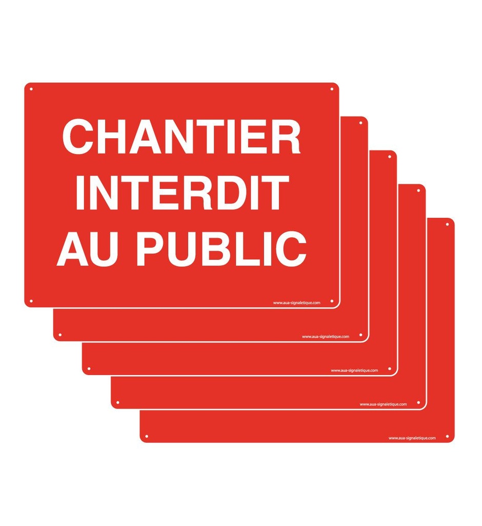 Lot de 5 Panneaux De Chantier AKILUX 5mm - Chantier Interdit Au public - 420x300 mm - 4 Trous