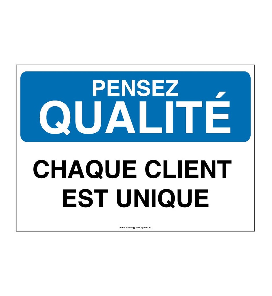 [4006-AP-v-150] Pensez Qualité - Chaque Client est Unique (150 x 105 mm, Vinyle Autocollant)