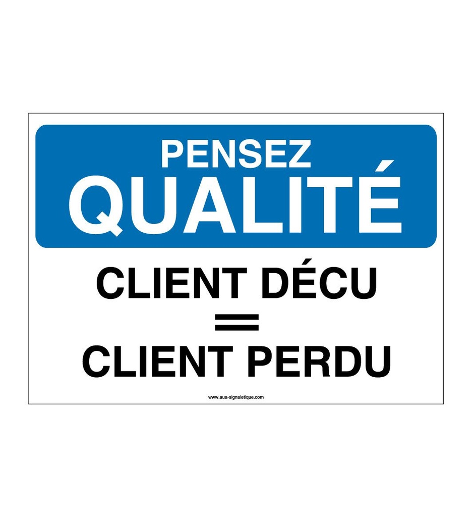 [4009-AP-v-150] Pensez Qualité - Client Déçu  Client Perdu (150 x 105 mm, Vinyle Autocollant)