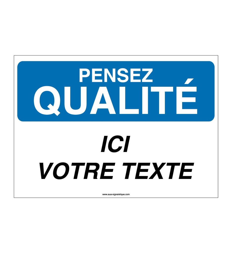 [4012-AP-v-150] Pensez Qualité - Ici Votre Texte (150 x 105 mm, Vinyle Autocollant)