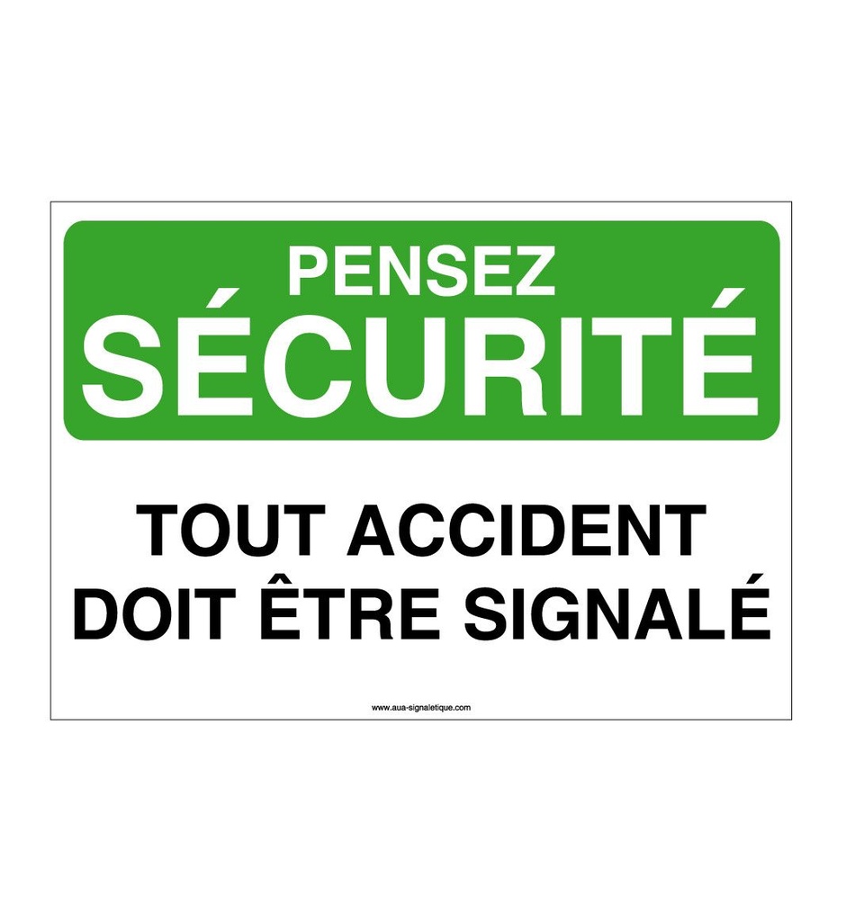 [4013-AP-v-150] Pensez Sécurité - Tout Accident doit être Signalé (150 x 105 mm, Vinyle Autocollant)