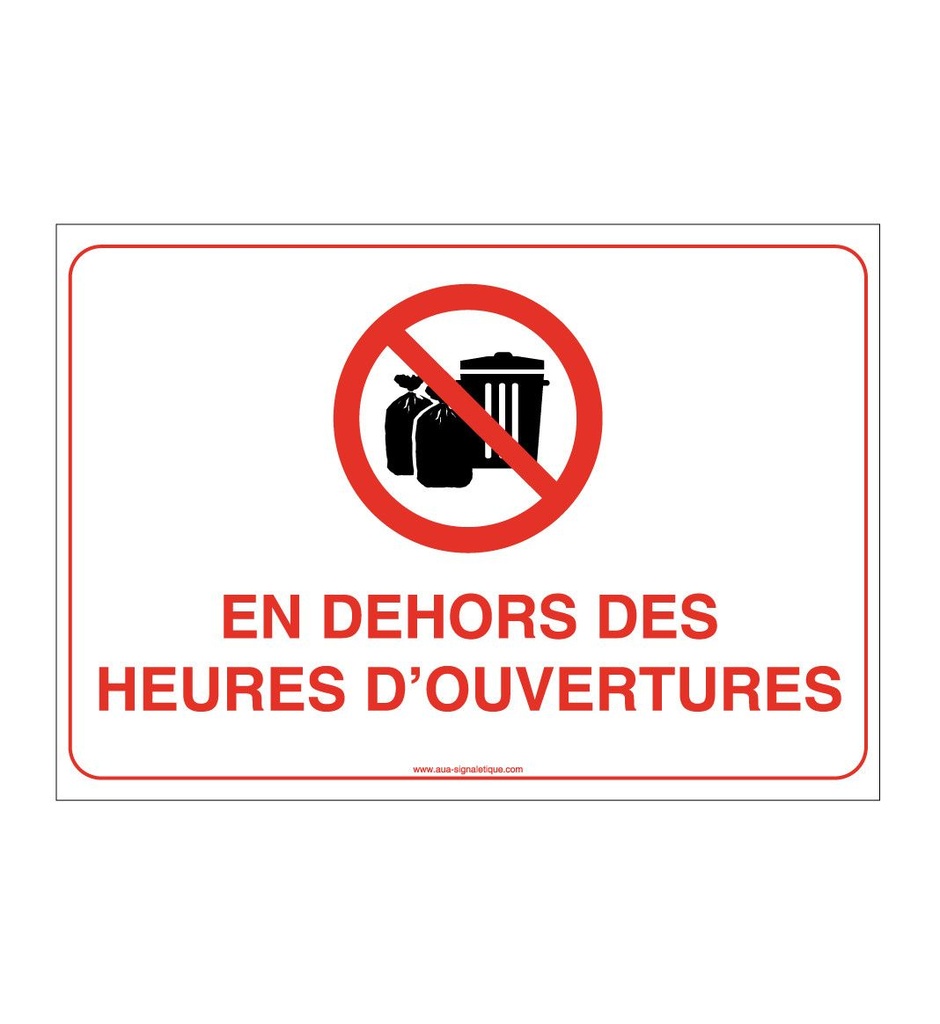 Panneau Interdiction de Déposer les déchets en dehors des heures d'ouvertures