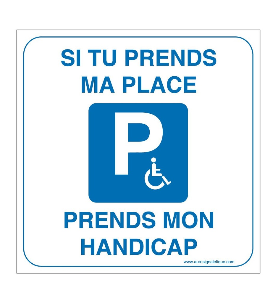 [4658-CA-130] Panneau Parking Si Tu Prends Ma Place... (130 x 130 mm, Vinyle Autocollant)