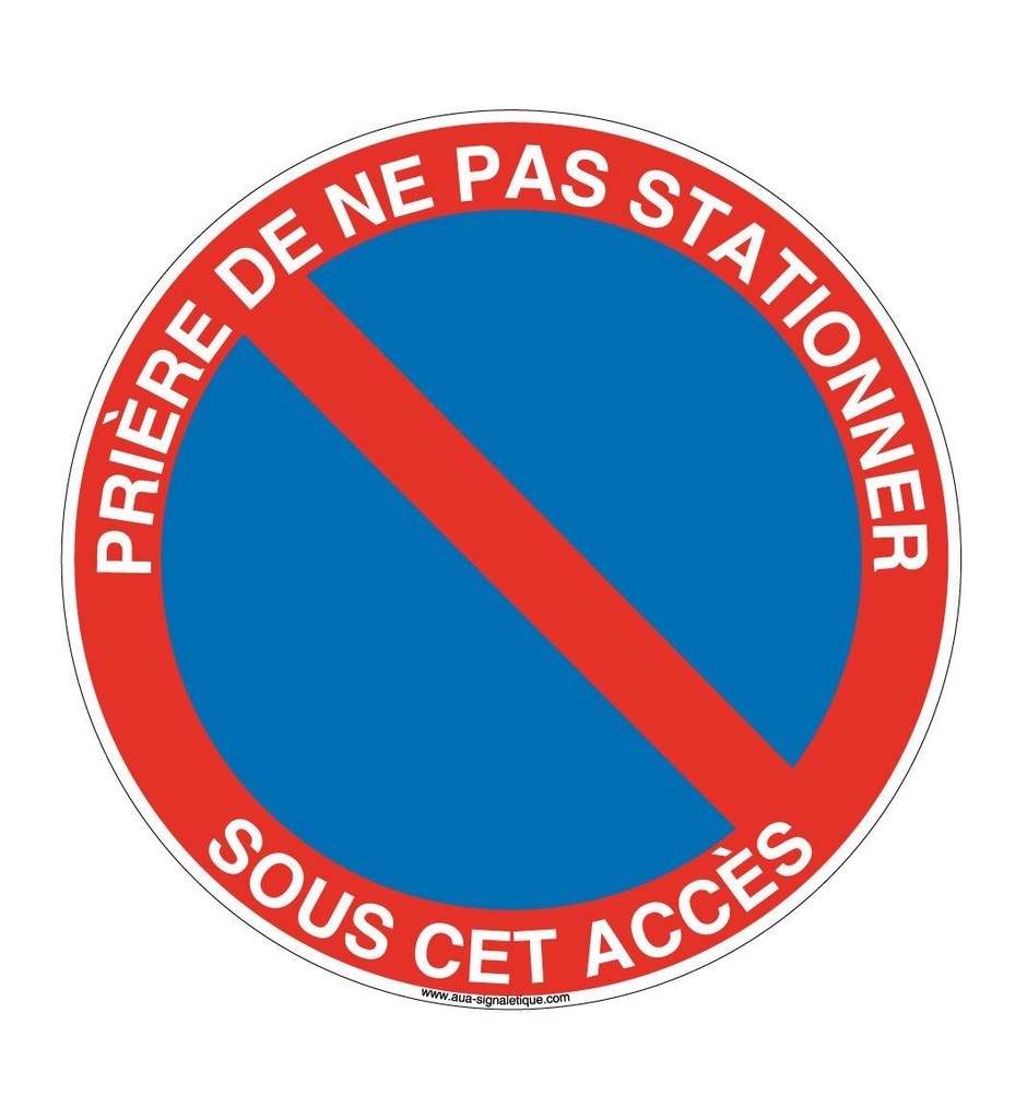 [4669-R-v-130] Panneau Prière de ne pas Stationner Sous Cet Accès (Ø 130 mm, Vinyle Autocollant)