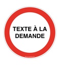 Panneau Interdiction avec texte à la demande