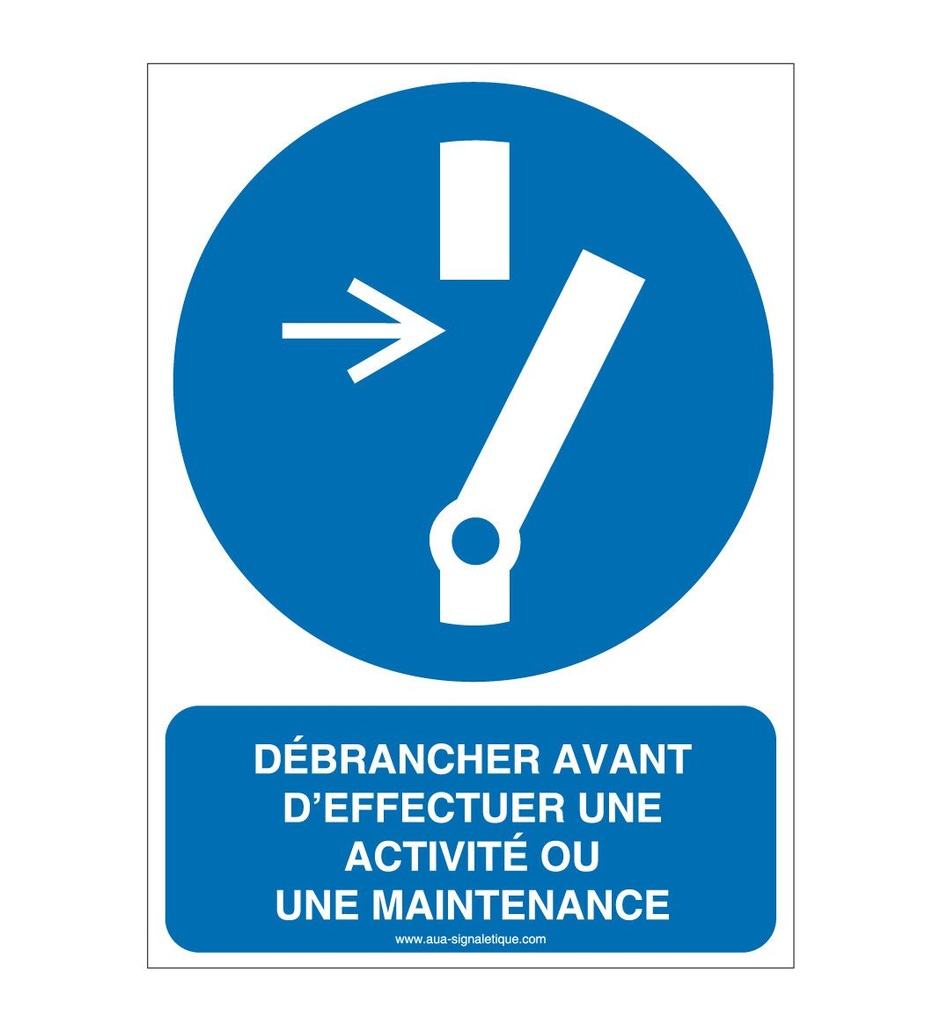 Débrancher avant d'effectuer une activité de maintenance ou une réparation M021-AI