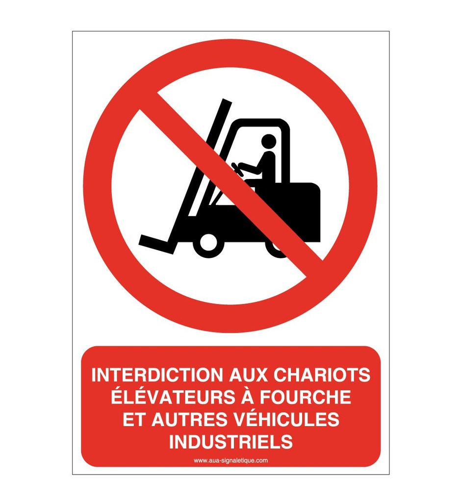 Interdit aux chariots élévateurs à fourche et autres véhicules industriels P006-AI