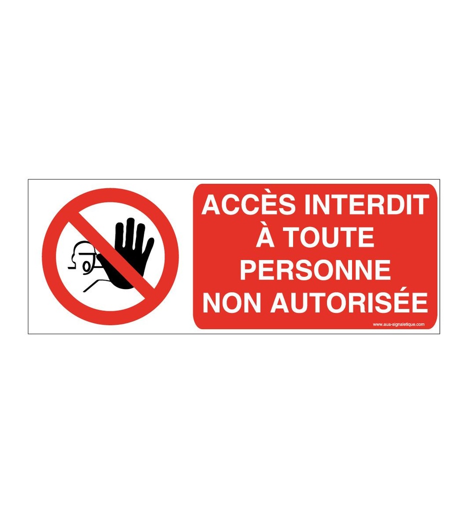 Panneau Accès Interdit, Pers Non Autorisée - B