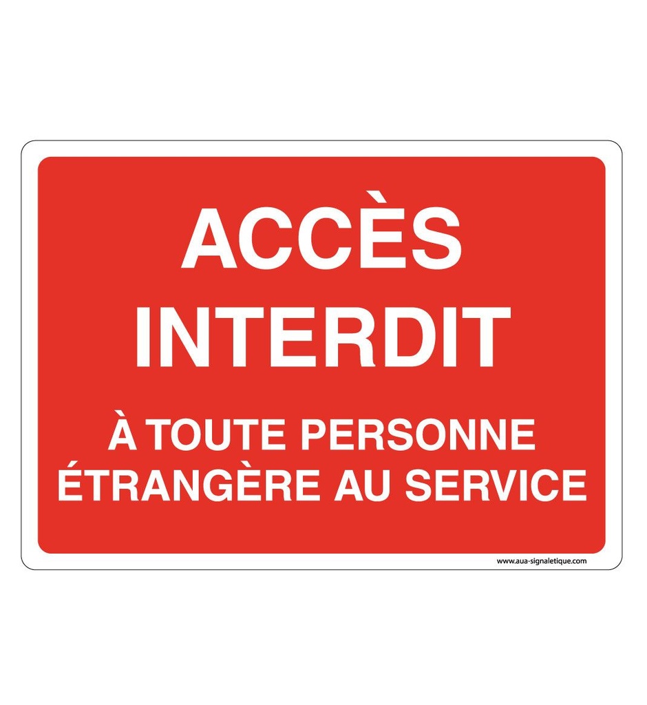 [202169-AP-v-210x150] Panneau Signalisation Avec Coins Arrondis - Accès Interdit à Toute Personne Étrangère Au Service (210 x 150 mm, Vinyle Autocollant)