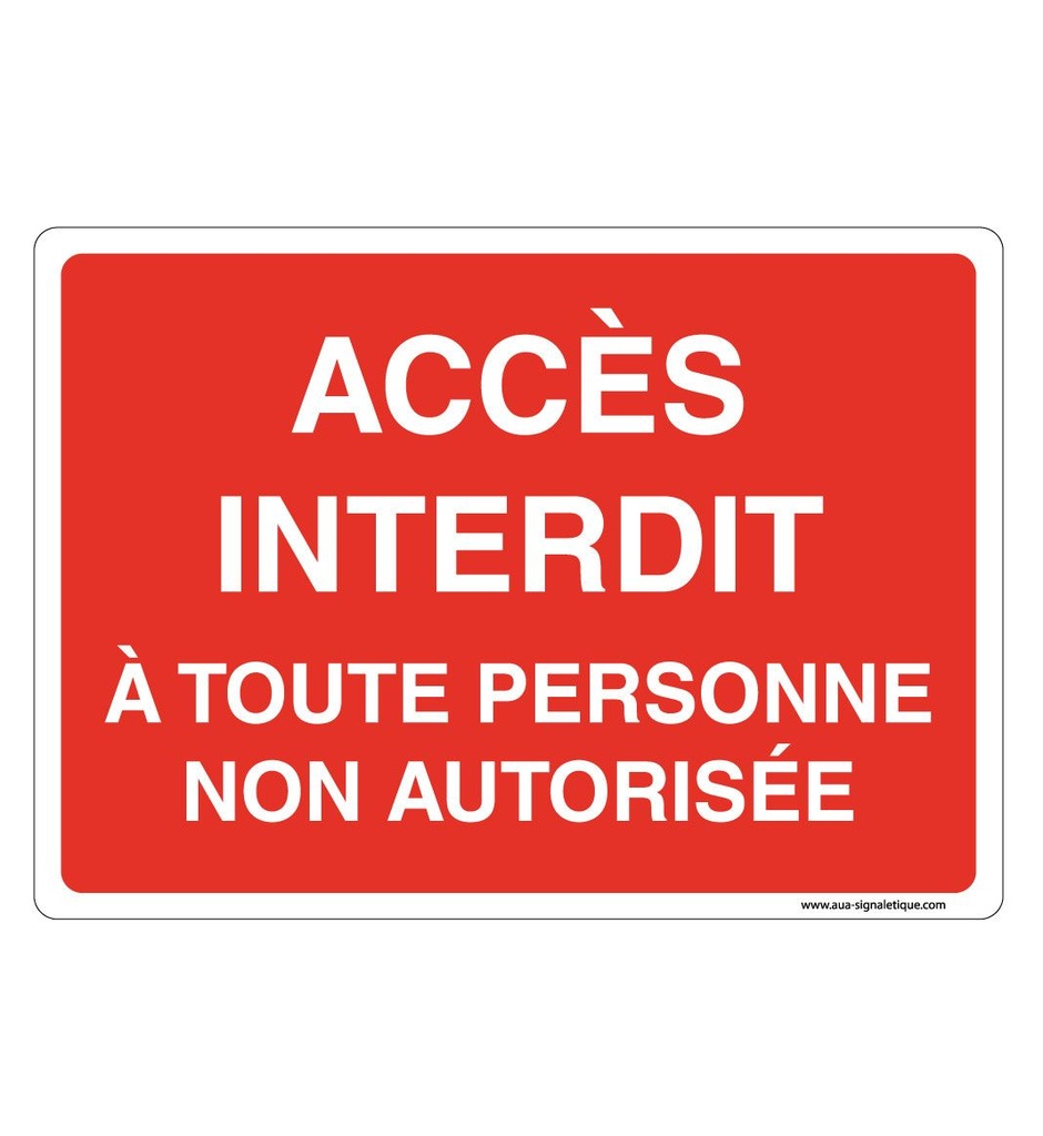 [202170-AP-v-210x150] Panneau Signalisation Avec Coins Arrondis - Accès Interdit à Toute Personne Non Autorisée (210 x 150 mm, Vinyle Autocollant)